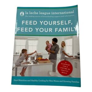 La Leche League Feed Yourself Feed‎ Your Family Cookbook Recipes